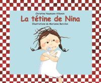 Couverture du livre La Tétine de Nina - Christine Naumann Villemin - Marianne Barcilon