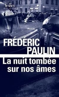 Frederic Paulin - La nuit tombée sur nos âmes