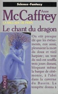 Anne Mccaffrey - Le chant du dragon