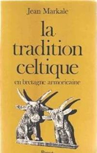 Couverture du livre La tradition celtique en Bretagne armoricaine - Jean Markale