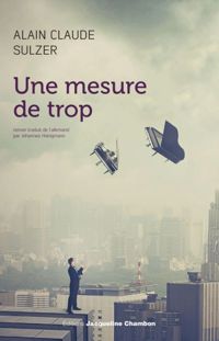 Couverture du livre Une mesure de trop - Alain Claude Sulzer