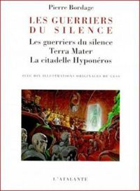 Couverture du livre Les Guerriers du silence - Trilogie - Pierre Bordage