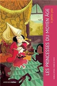 Couverture du livre Les princesses du Moyen Age à petits pas - Isabelle Ortega