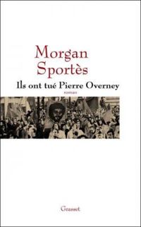 Morgan Sportes - Ils ont tué Pierre Overney