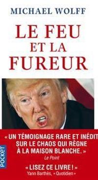 Michael Wolff - Nikki Copper - Michel Faure Ii - Valerie Le Plouhinec - Isabelle Chelley - Le feu et la fureur : Trump à la Maison Blanche