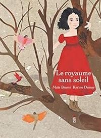 Couverture du livre Le royaume sans soleil - Maia Brami