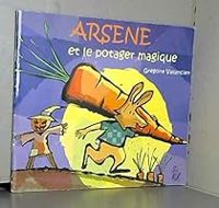 Gregoire Vallancien - Arsène et le potager magique