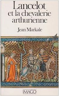 Couverture du livre Lancelot et la chevalerie arthurienne - Jean Markale