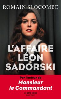 Couverture du livre L'Affaire Léon Sadorski - Romain Slocombe