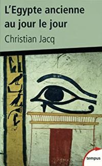 Couverture du livre L'Égypte ancienne au jour le jour - Christian Jacq