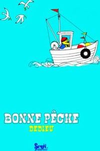 Couverture du livre Bonne Pêche - Thierry Dedieu