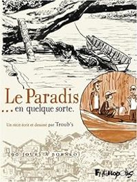 Couverture du livre Le Paradis... en quelque sorte - Jean Marc Troubet