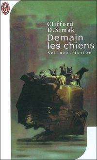 Clifford D. Simak - Demain les chiens