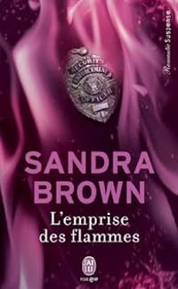 Couverture du livre L'emprise des flammes - Sandra Brown