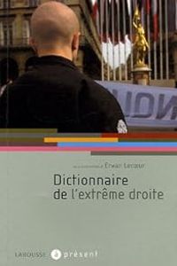 Couverture du livre Dictionnaire de l'extrême droite - Jean Yves Camus - Nonna Mayer - Erwan Lecoeur - Sylvain Crepon