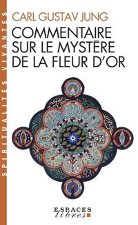 Carl Gustav Jung - Commentaire sur Le Mystère de la fleur d'or