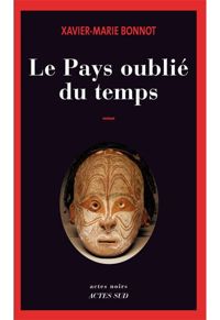 Couverture du livre Le Pays oublié du temps - Xavier Marie Bonnot