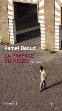 Couverture du livre La préface du nègre - Kamel Daoud