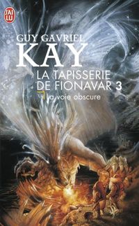 Couverture du livre La Voie obscure - Guy Gavriel Kay