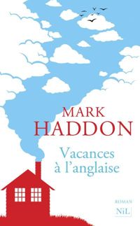 Mark Haddon - Vacances à l'anglaise