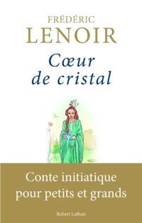 Couverture du livre Cœur de cristal - Frederic Lenoir