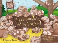 Couverture du livre À tes souhaits, petite vache ! - Nicole Snistelaar