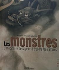 Couverture du livre Les monstres  - Martine Laffon - Caroline Laffon