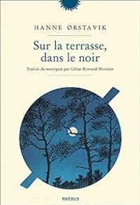 Hanne Rstavik - Sur la terrasse dans le noir