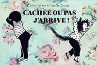 Lolita Sechan - Camille Jourdy - Cachée ou pas, j'arrive