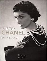 Edmonde Charles Roux - Le temps Chanel