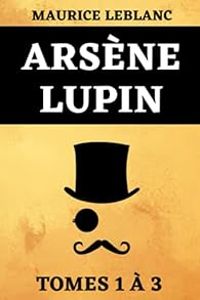 Maurice Leblanc - Arsène Lupin 