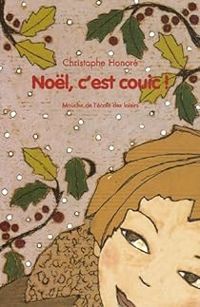 Christophe Honore - Noël, c'est couic !