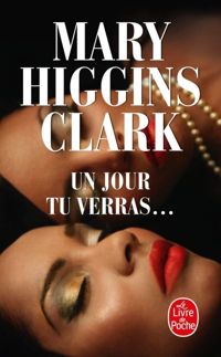 Couverture du livre Un jour tu verras... - Mary Higgins Clark