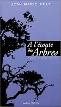 Couverture du livre A l'écoute des arbres - Jean Marie Pelt