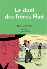 Thomas Scotto - Benjamin Adam(Illustrations) - Le duel des frères Flint