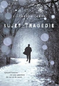 Elizabeth Laban - Sujet : Tragédie