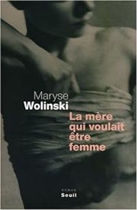 Maryse Wolinski - La mère qui voulait être femme