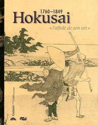 Hélène Bayou - Collectif - Hokusai 1760-1849 