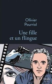 Ollivier Pourriol - Une fille et un flingue