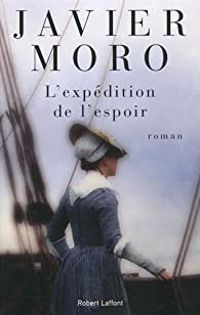 Javier Moro - L'expédition de l'espoir