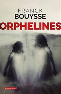 Franck Bouysse - Orphelines