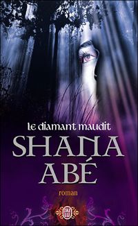 Shana Abé - Le diamant maudit