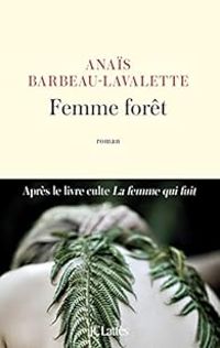 Couverture du livre Femme forêt - Anais Barbeau Lavalette