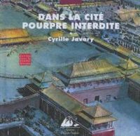 Couverture du livre Dans la cité pourpre interdite - Cyrille Javary