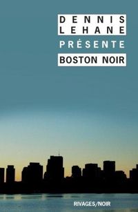 Dennis Lehane - Boston noir