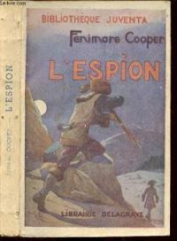 Couverture du livre L'espion : Un épisode de la guerre d'indépendance - James Fenimore Cooper - James Fenimore Cooper