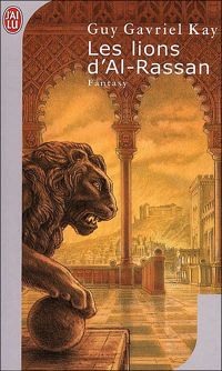 Couverture du livre Les lions d'Al-Rassan - Guy Gavriel Kay