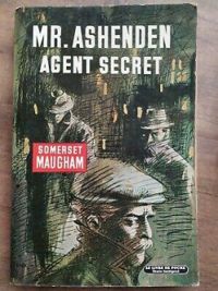 Couverture du livre Mr Ashenden, agent secret - William Somerset Maugham