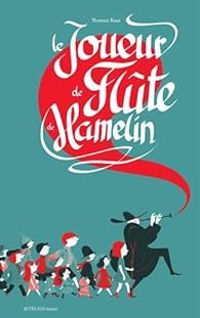 Couverture du livre Le Joueur de Flûte de Hamelin - Thomas Baas