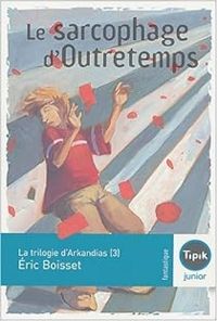 Eric Boisset - Le sarcophage d'Outretemps